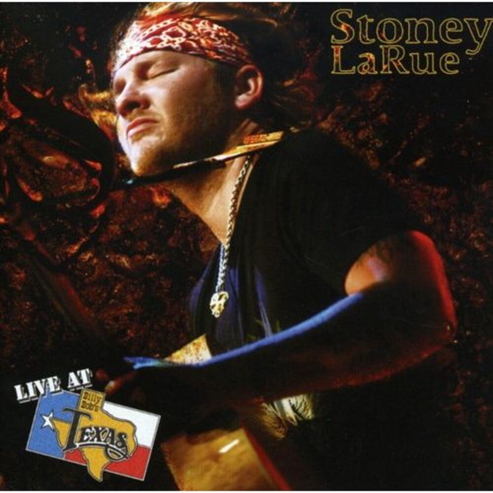 Stoney LaRue - Live at Billy Bob's Texas  CD